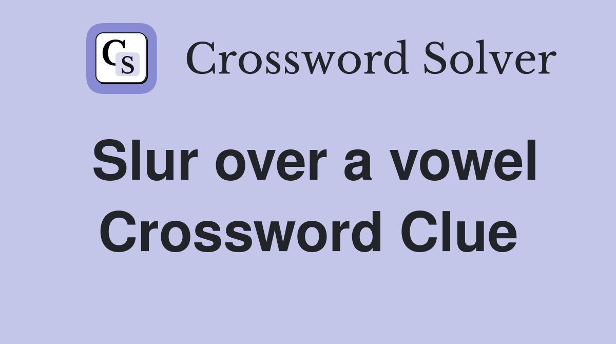 Slur over a vowel Crossword Clue