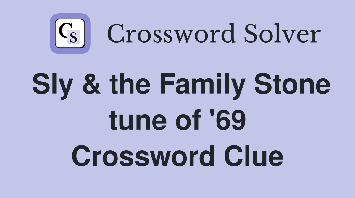 Sly & the Family Stone tune of '69 Crossword Clue