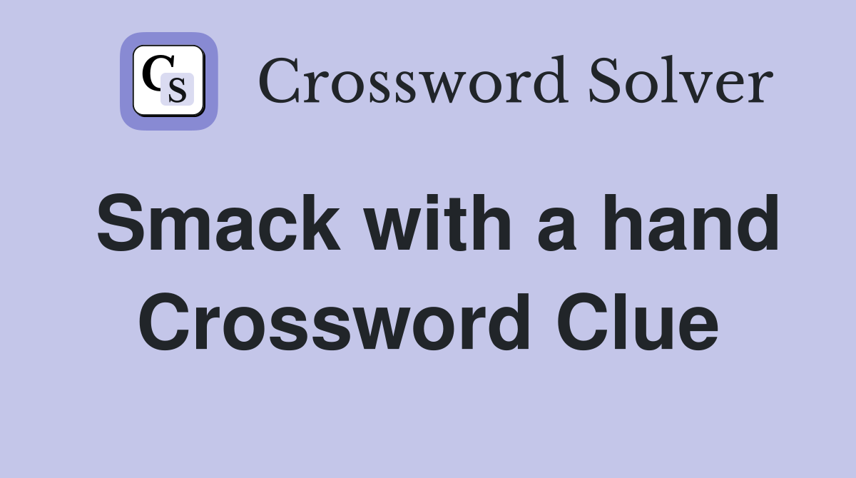 Smack with a hand Crossword Clue