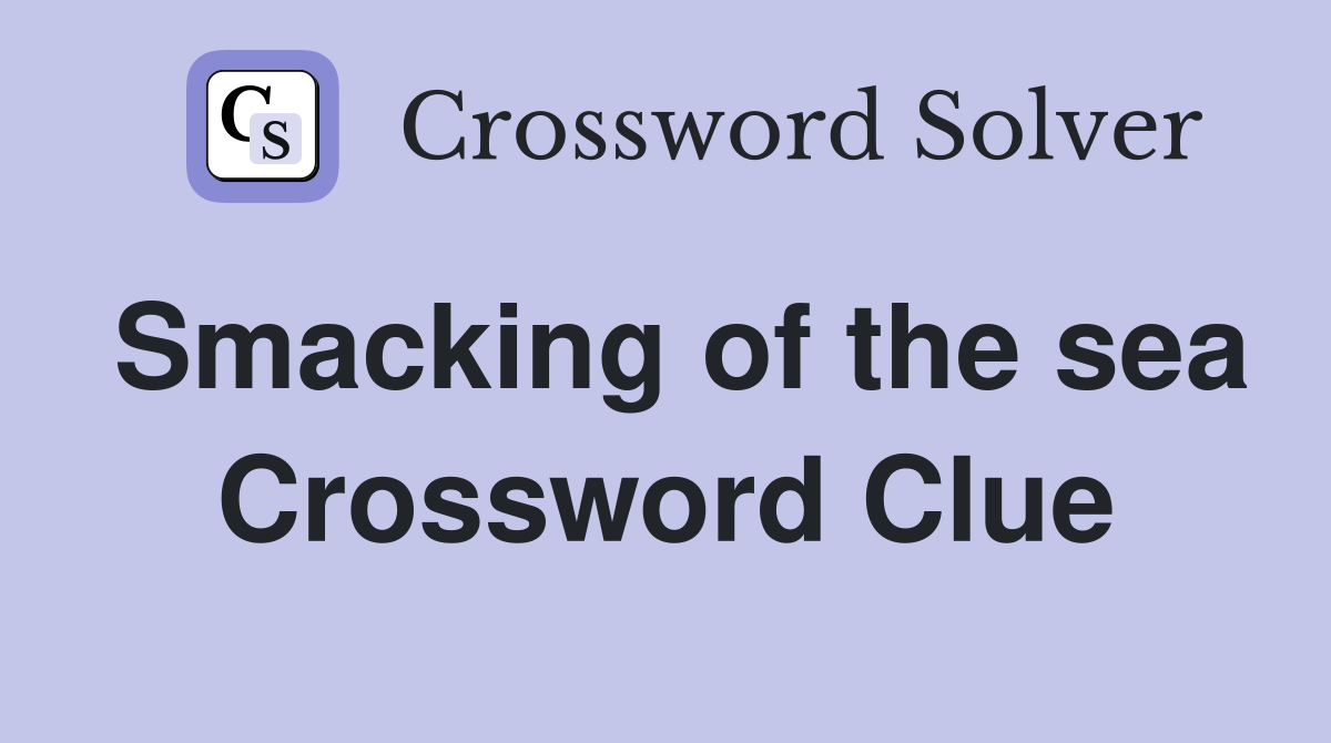 Smacking of the sea Crossword Clue