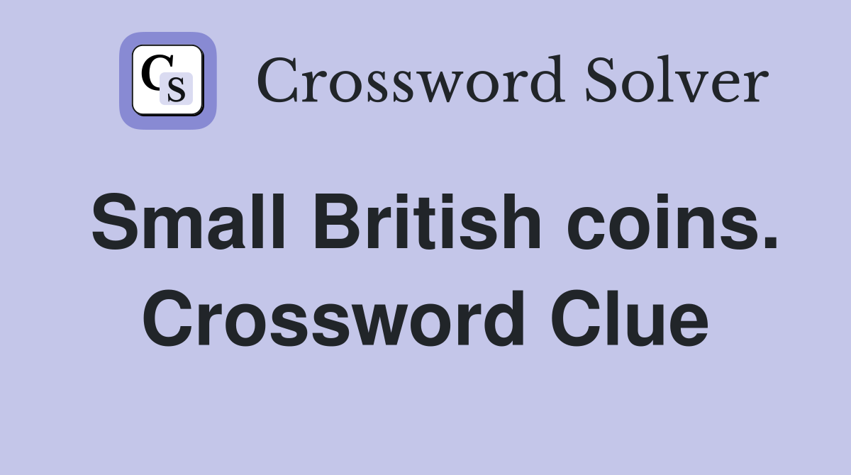 Small British coins. Crossword Clue