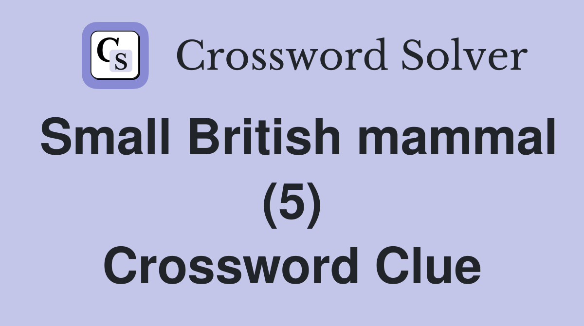 Small British mammal (5) Crossword Clue