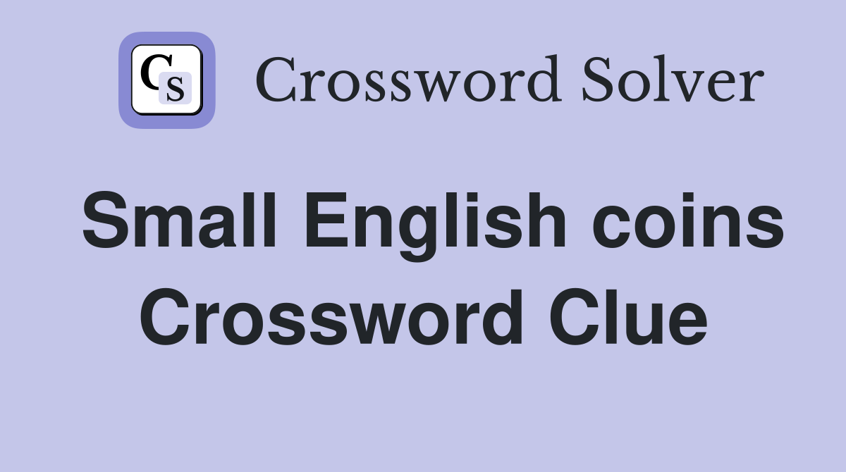 Small English coins Crossword Clue