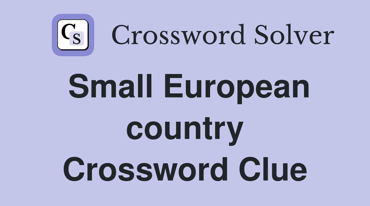 Small European country Crossword Clue