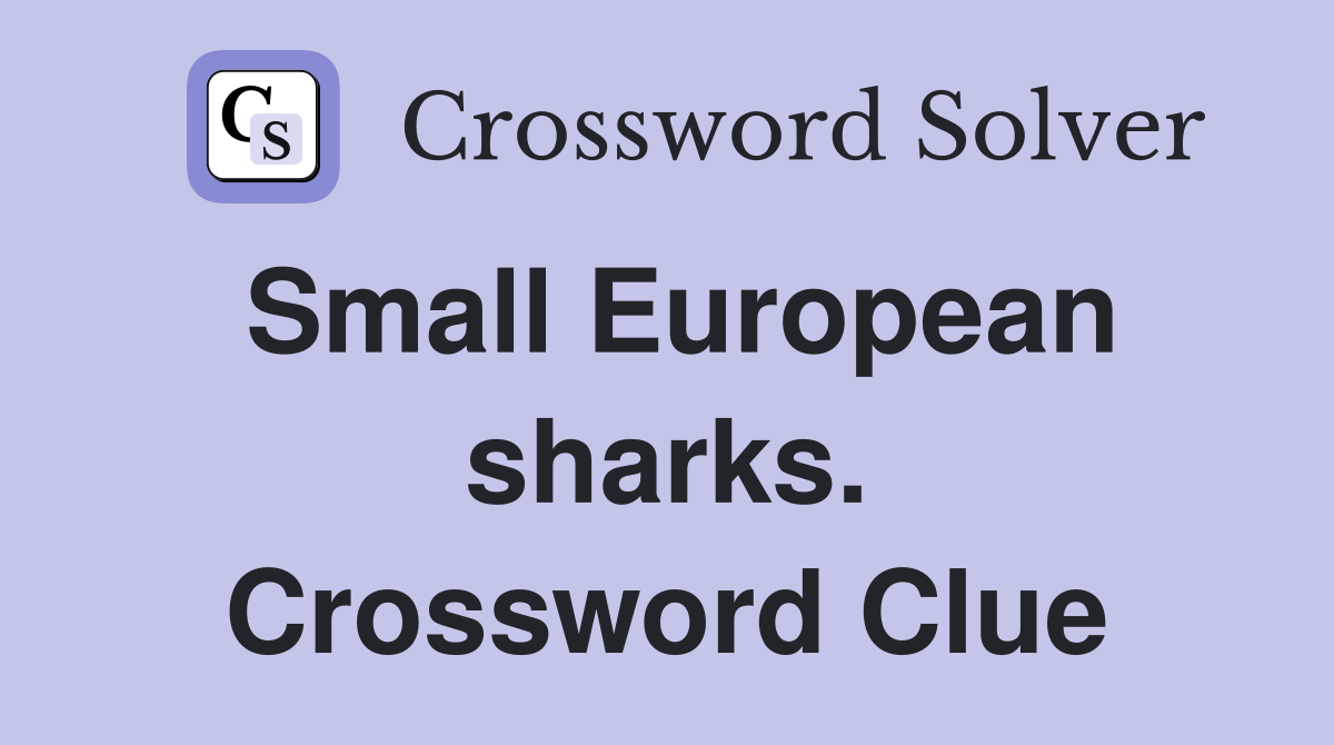 Small European sharks. Crossword Clue
