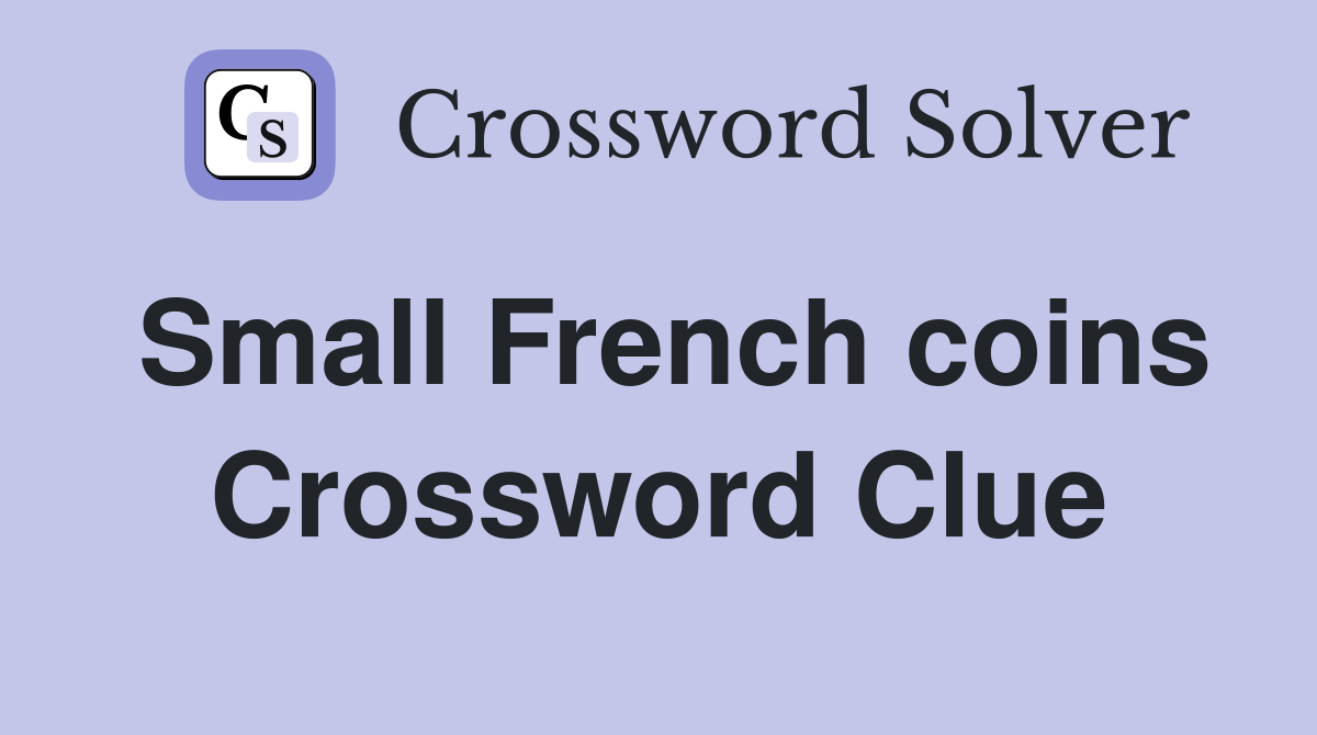 Small French coins Crossword Clue