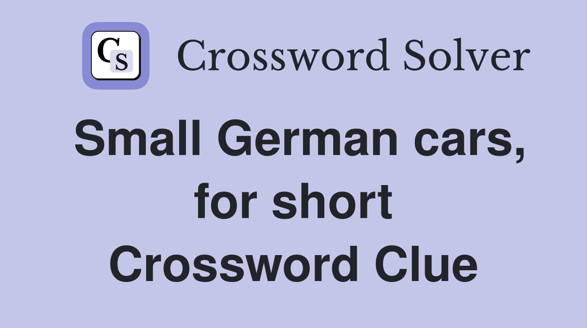 Small German cars, for short Crossword Clue