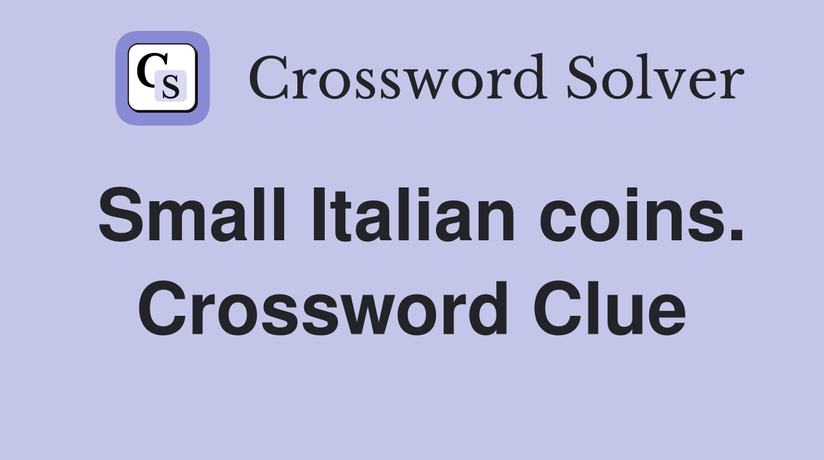 Small Italian coins. Crossword Clue