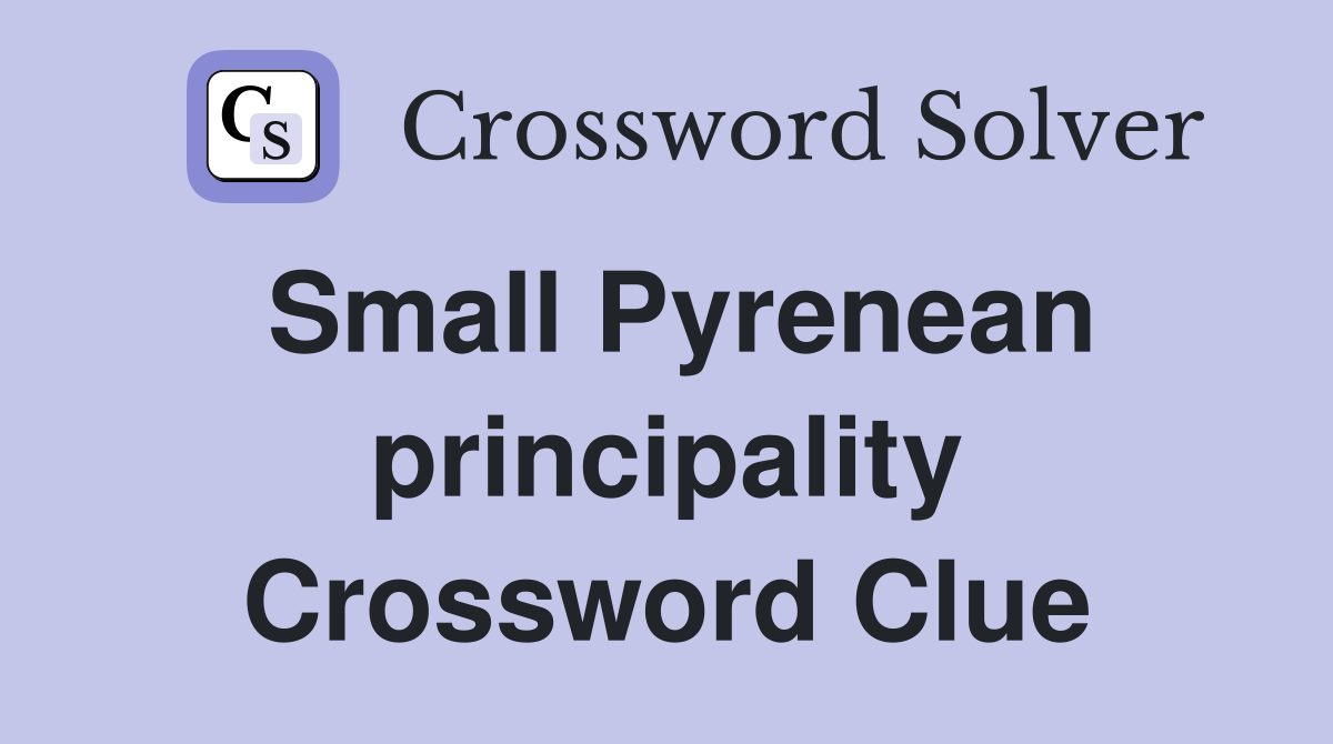 Small Pyrenean principality Crossword Clue