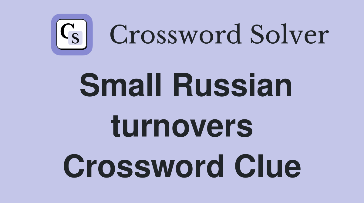 Small Russian turnovers Crossword Clue