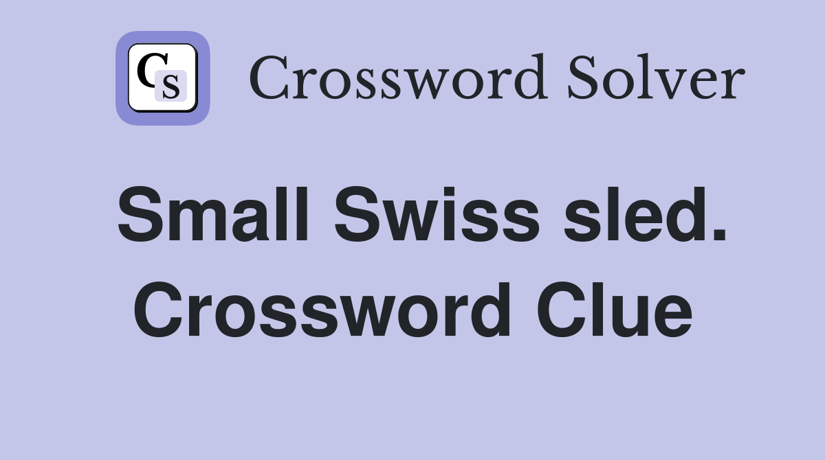 Small Swiss sled. Crossword Clue