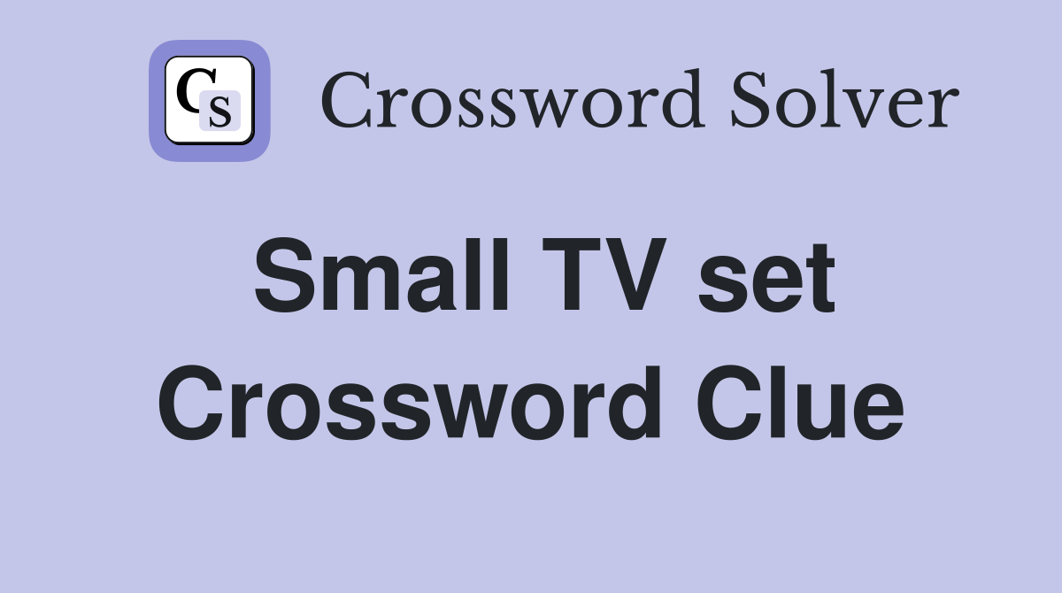 Small TV set Crossword Clue