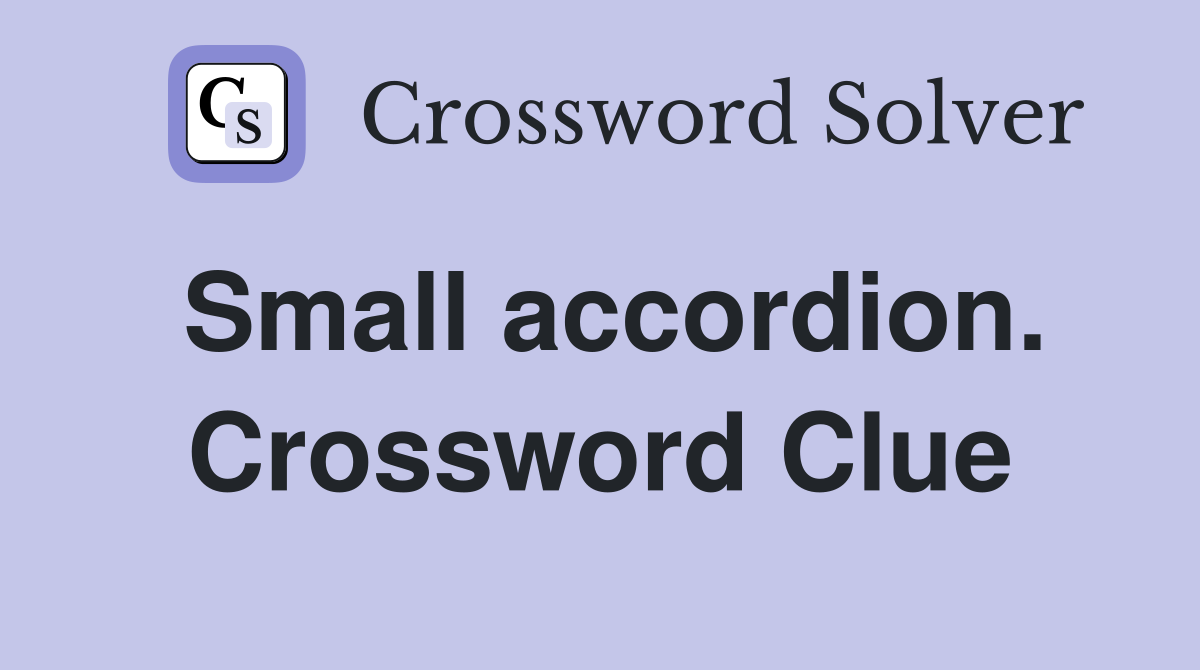 Small accordion. Crossword Clue