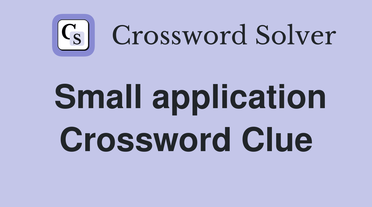 Small application Crossword Clue