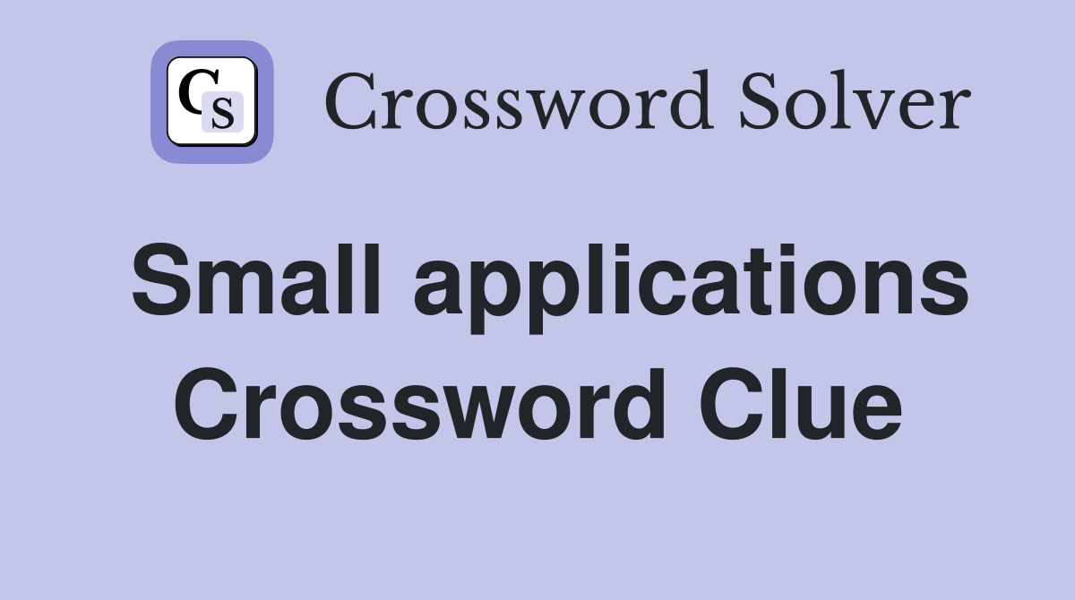 Small applications Crossword Clue