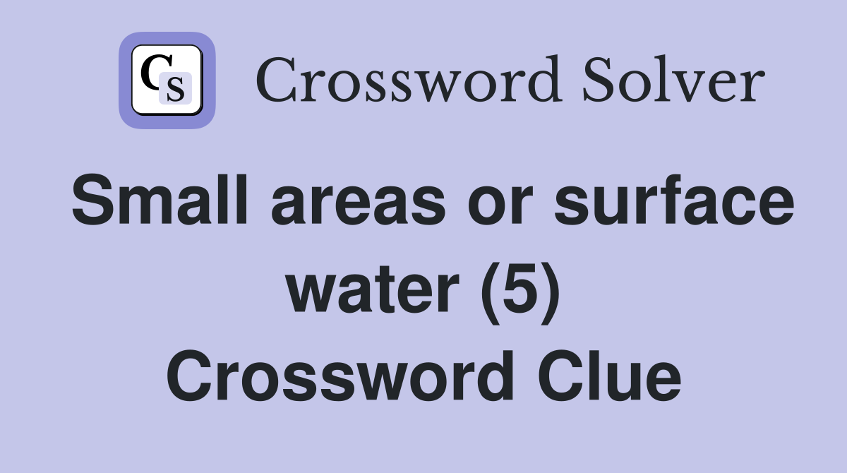 Small areas or surface water (5) Crossword Clue