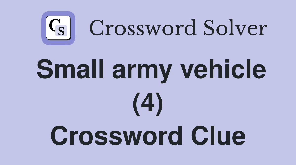 Small army vehicle (4) Crossword Clue