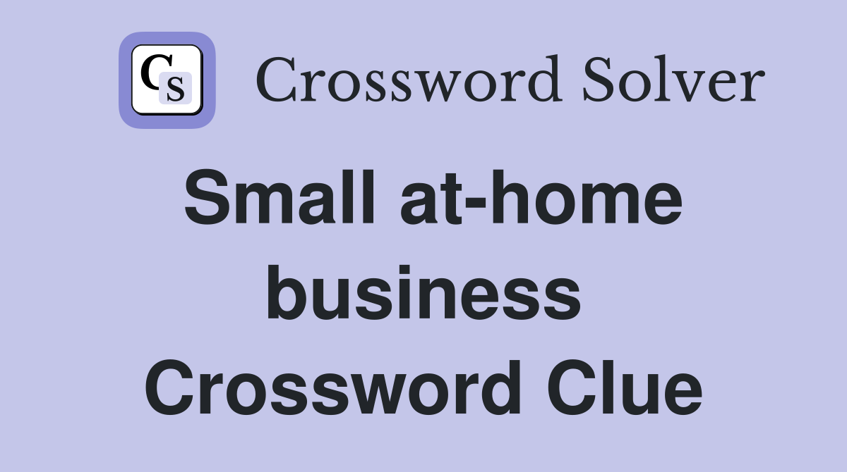 Small at-home business Crossword Clue