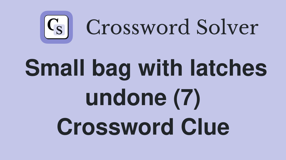 Small bag with latches undone (7) Crossword Clue