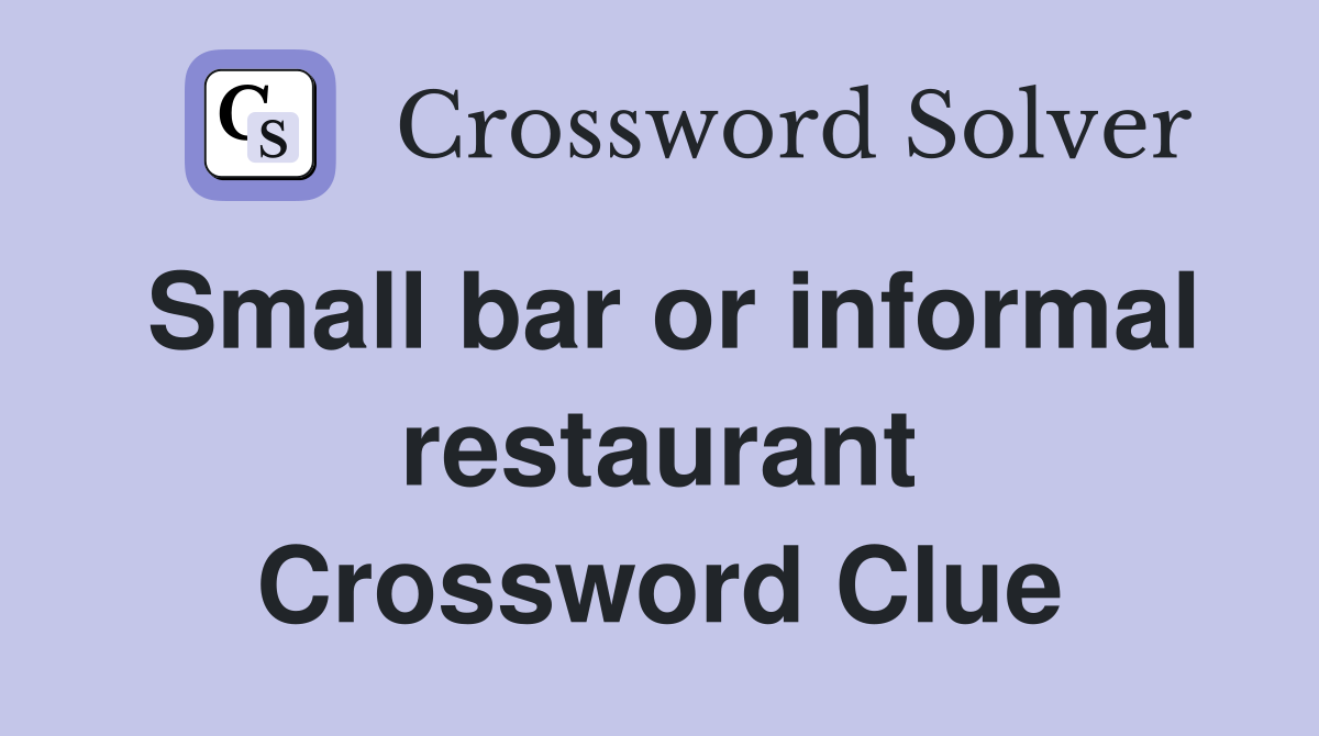 Small bar or informal restaurant Crossword Clue