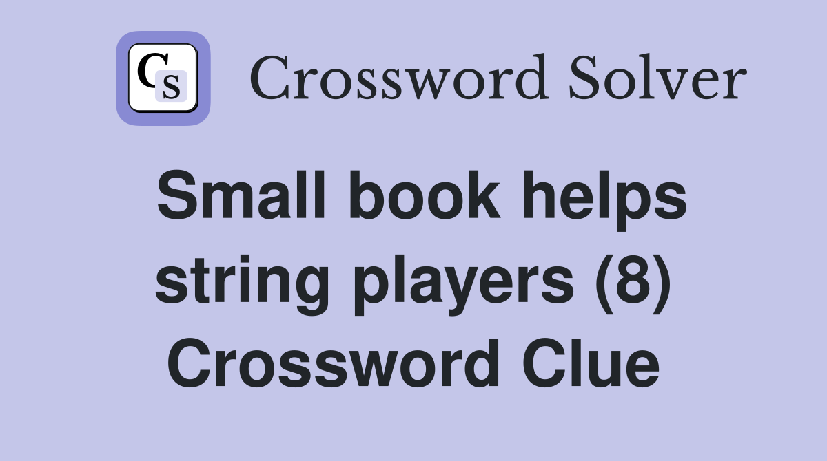 Small book helps string players (8) Crossword Clue