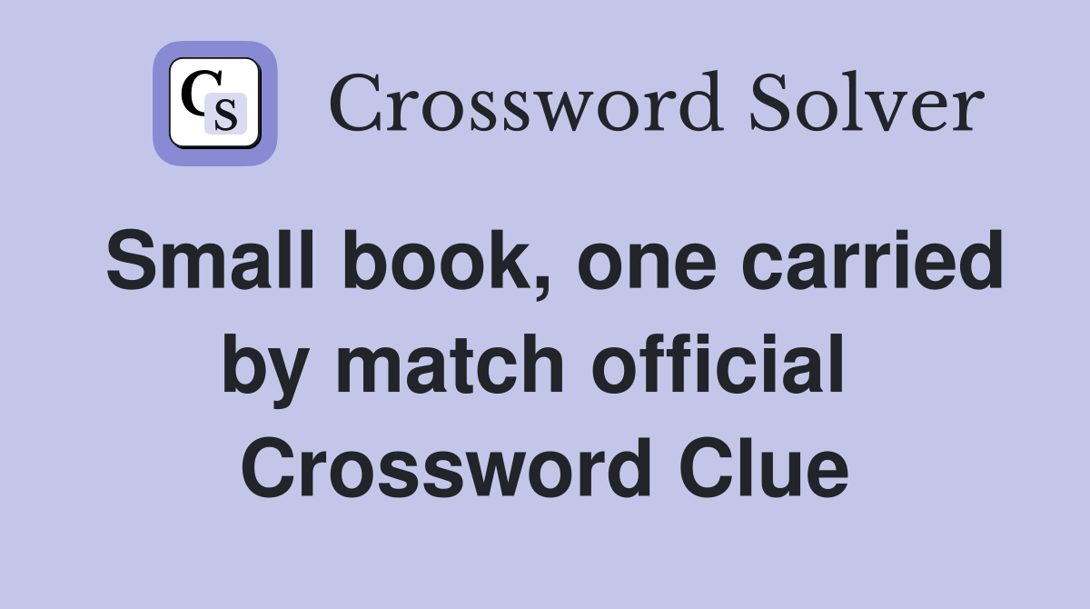 Small book, one carried by match official  Crossword Clue