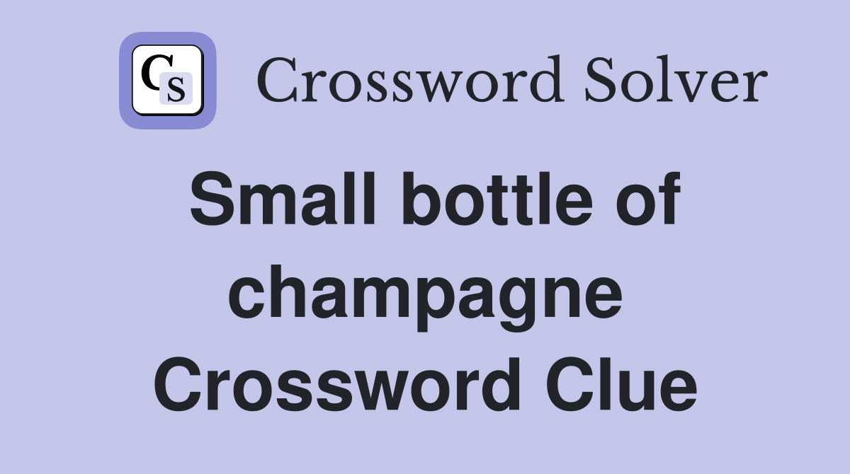 Small bottle of champagne Crossword Clue