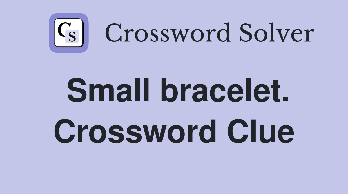 Small bracelet. Crossword Clue