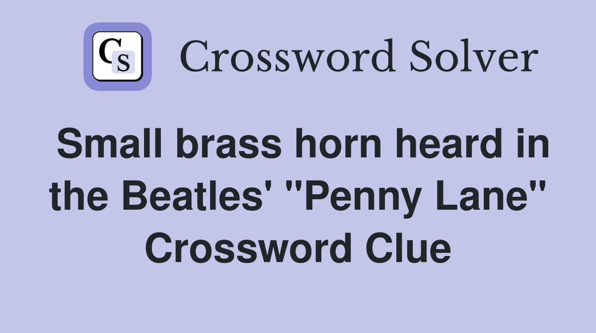 Small brass horn heard in the Beatles' "Penny Lane" Crossword Clue