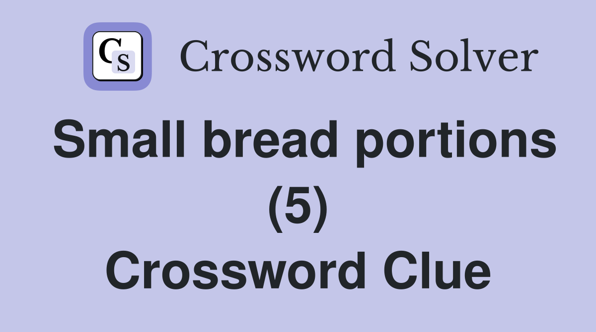 Small bread portions (5) Crossword Clue
