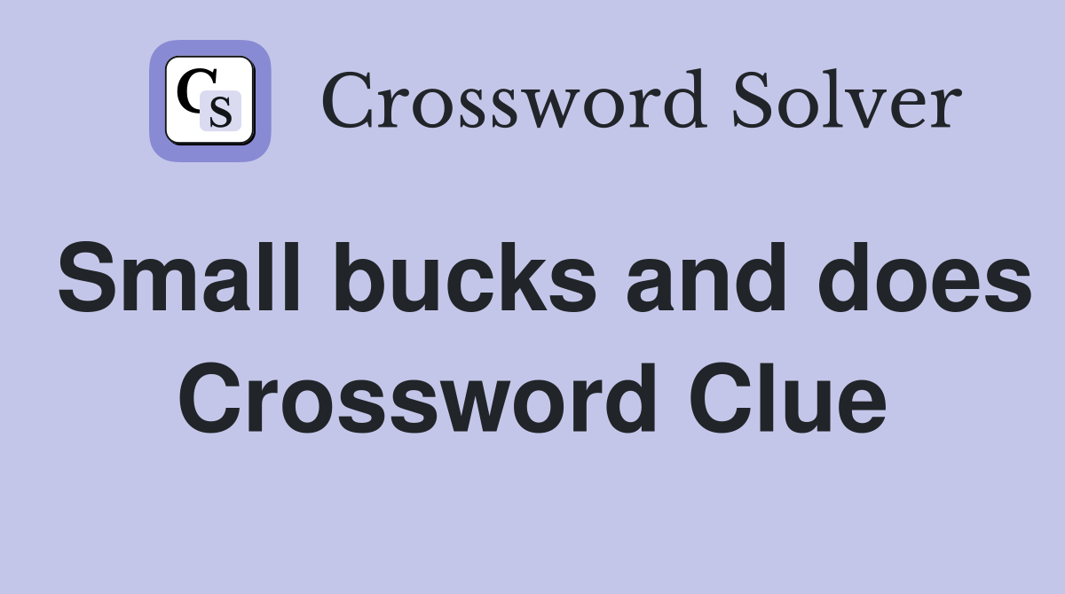 Small bucks and does Crossword Clue