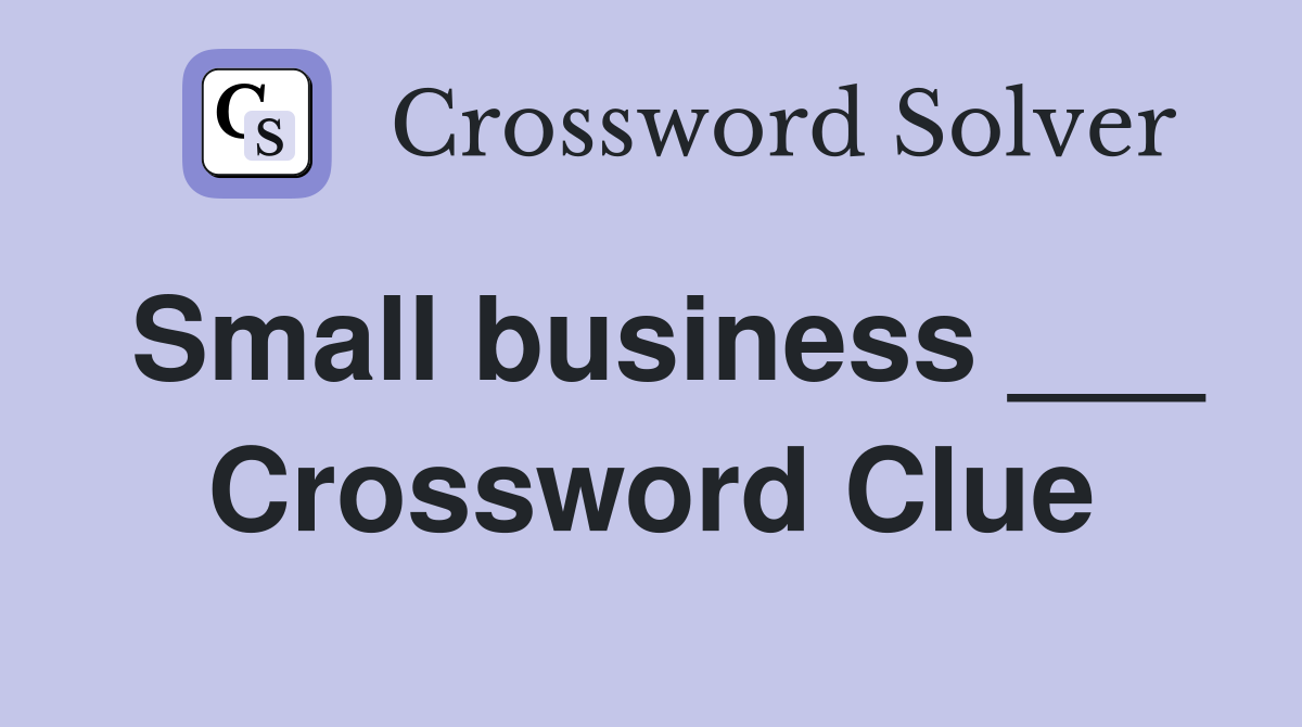 Small business ___ Crossword Clue
