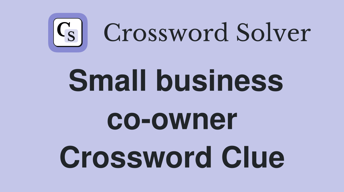 Small business co-owner Crossword Clue