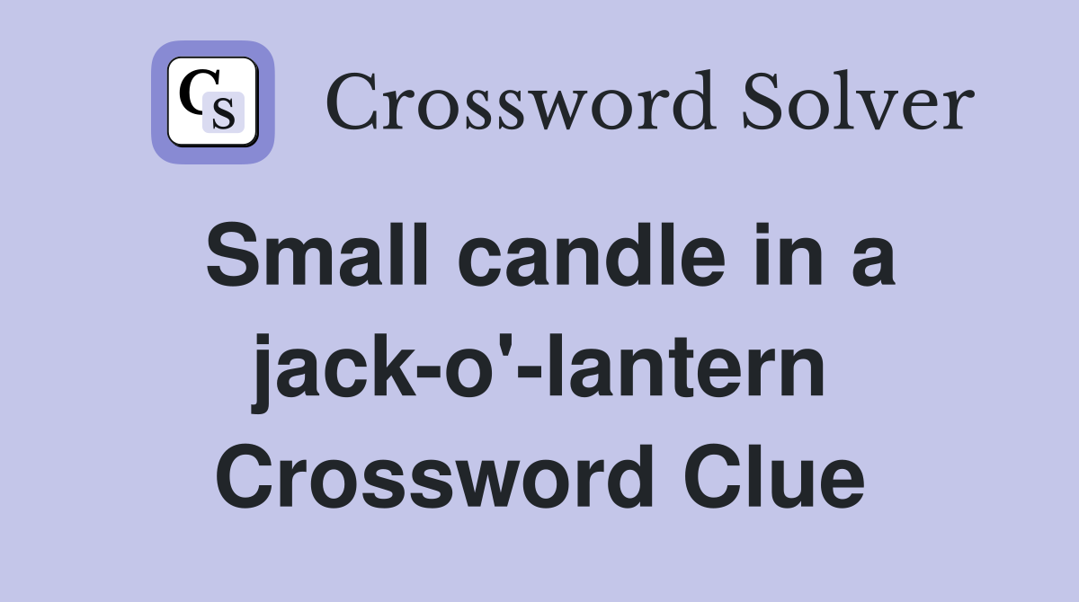 Small candle in a jack-o'-lantern Crossword Clue
