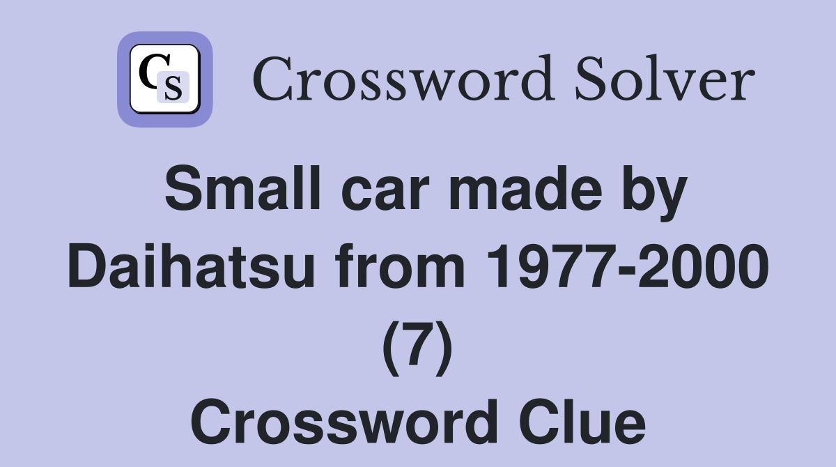 Small car made by Daihatsu from 1977-2000 (7) Crossword Clue