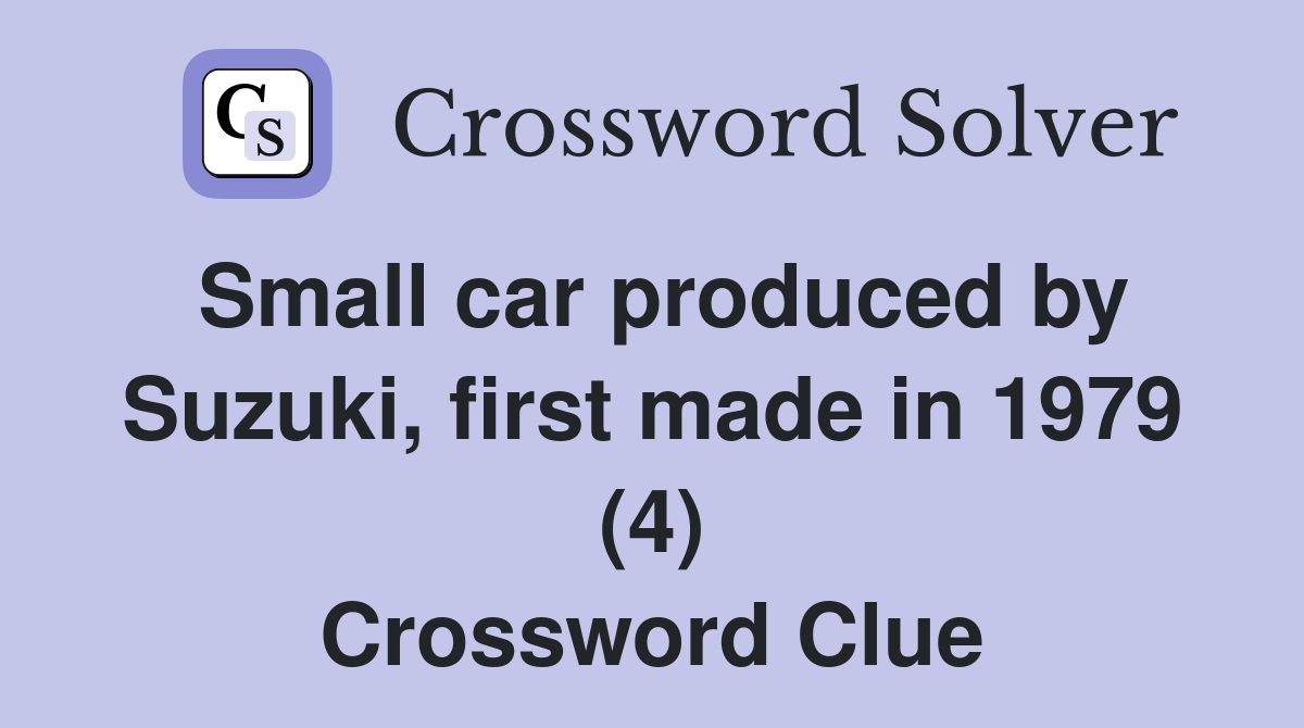 Small car produced by Suzuki, first made in 1979 (4) Crossword Clue