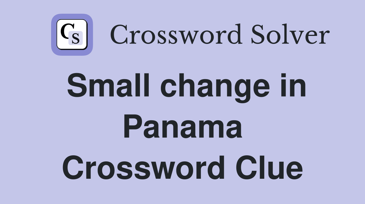 Small change in Panama Crossword Clue