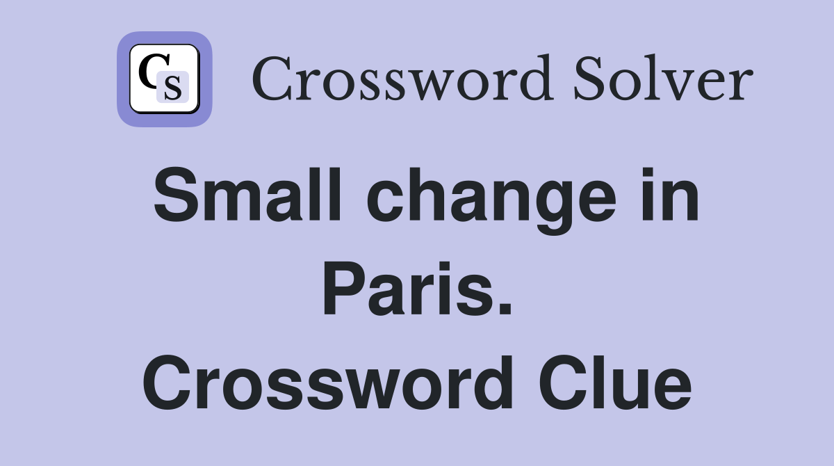 Small change in Paris. Crossword Clue