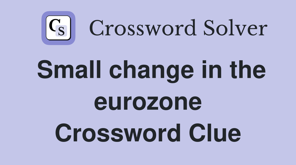 Small change in the eurozone Crossword Clue