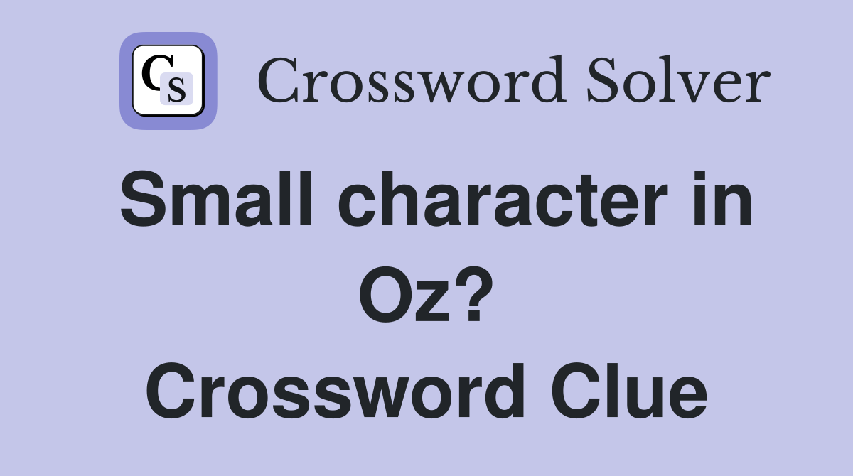 Small character in Oz? Crossword Clue