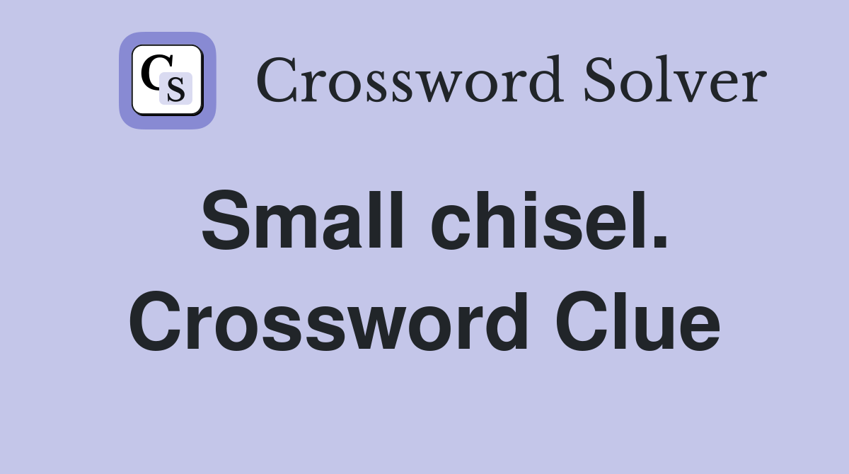 Small chisel. Crossword Clue