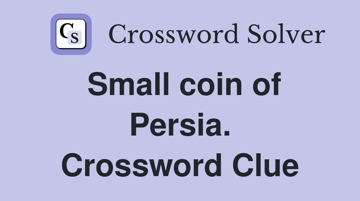 Small coin of Persia. Crossword Clue
