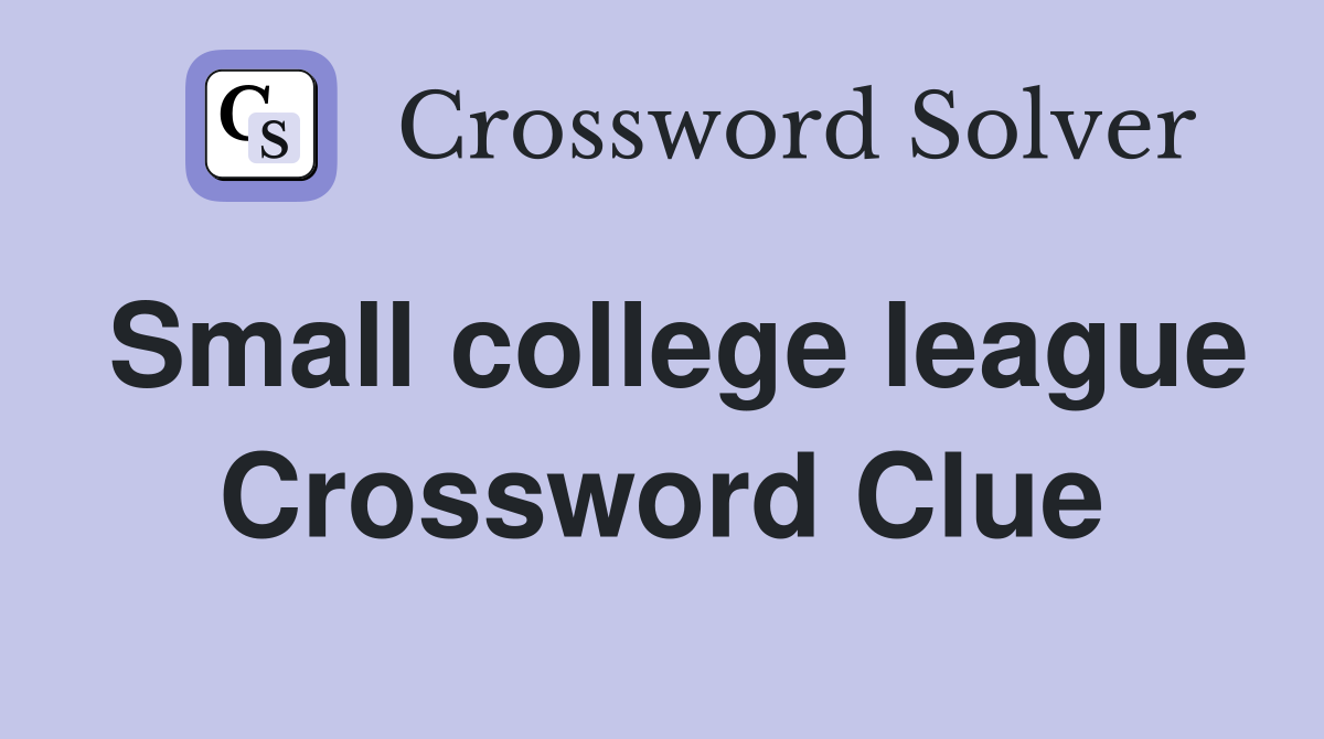 Small college league Crossword Clue
