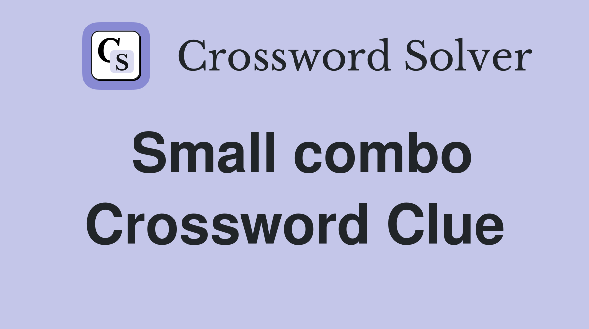 Small combo Crossword Clue