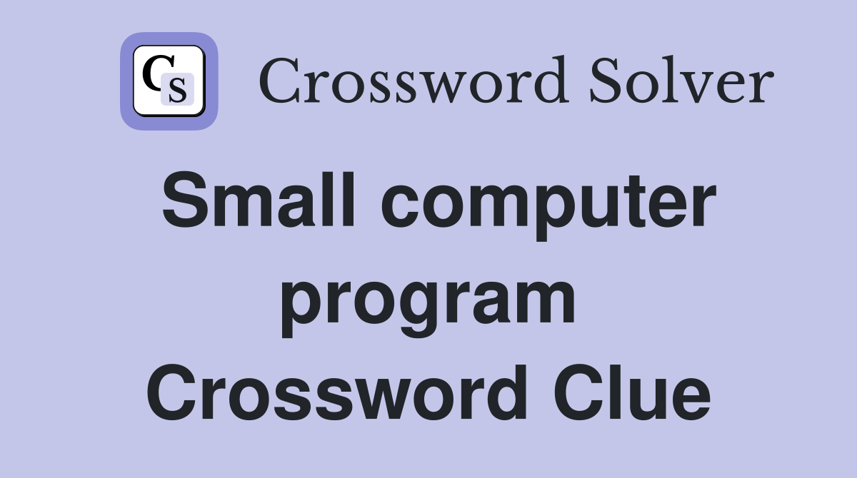 Small computer program Crossword Clue