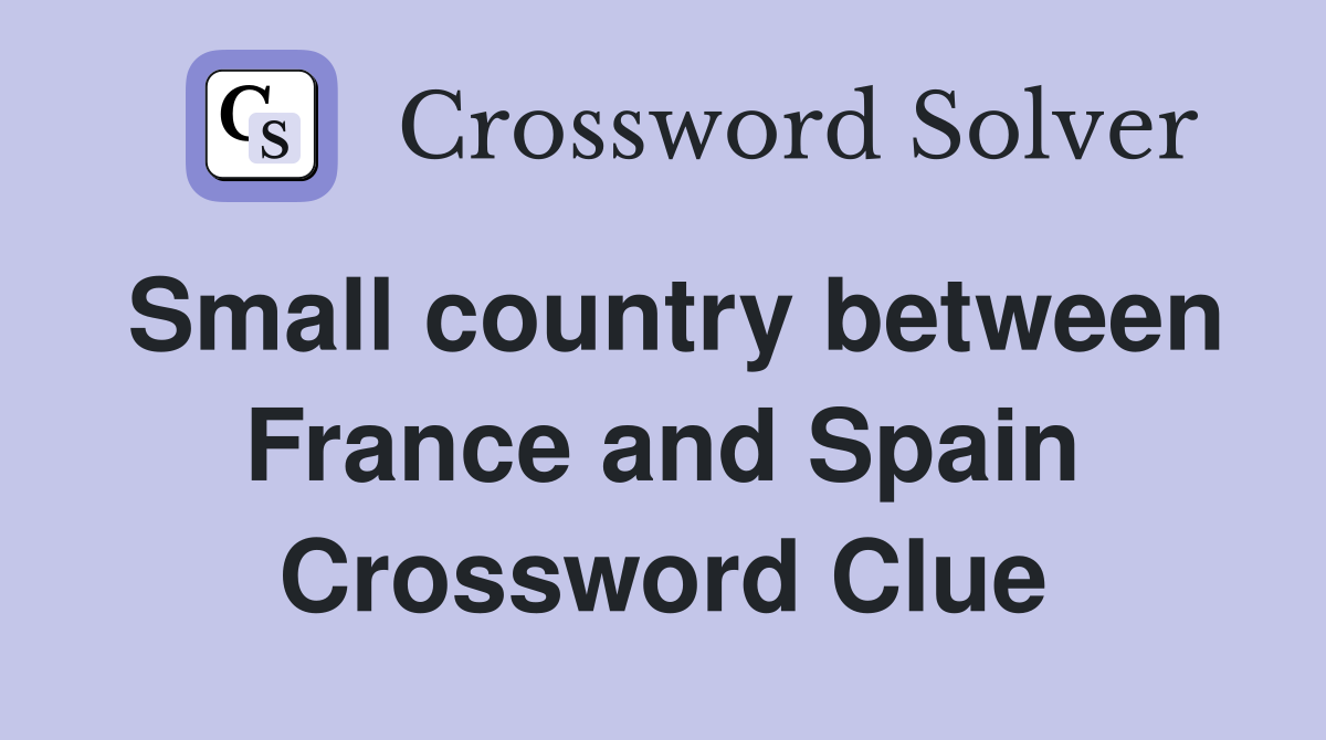 Small country between France and Spain Crossword Clue