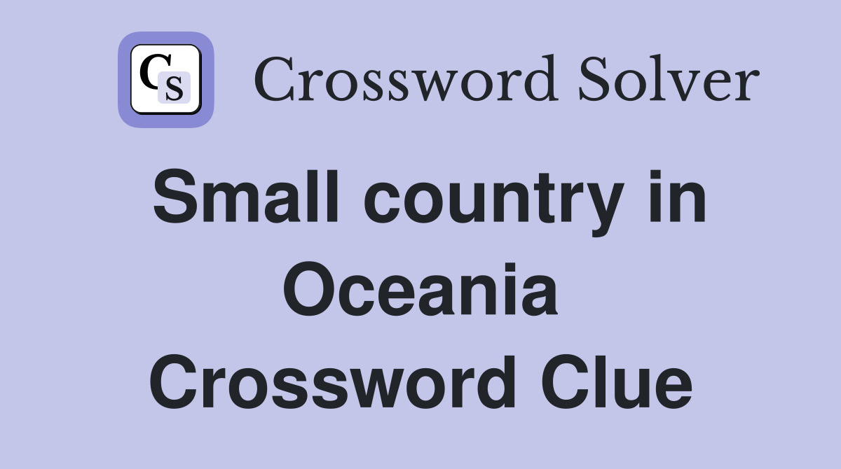 Small country in Oceania Crossword Clue