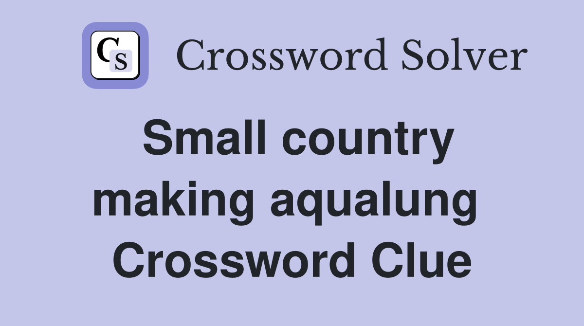 Small country making aqualung  Crossword Clue