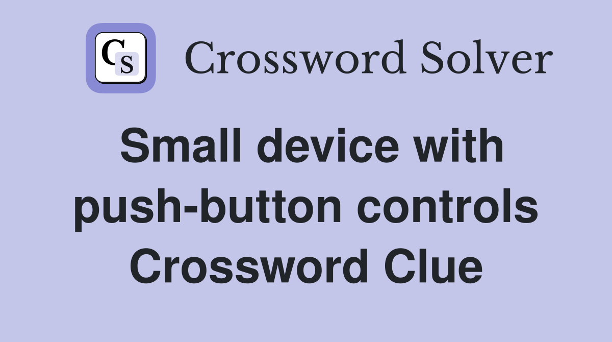 Small device with push-button controls Crossword Clue