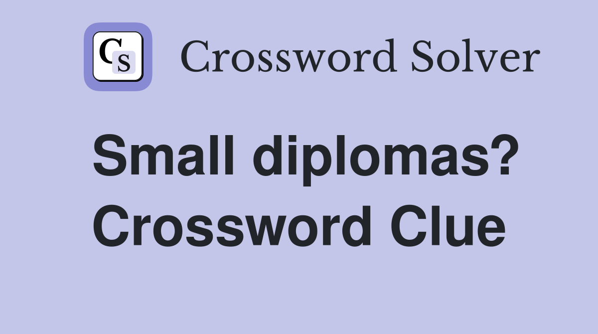 Small diplomas? Crossword Clue